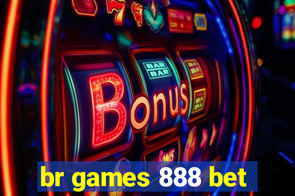 br games 888 bet
